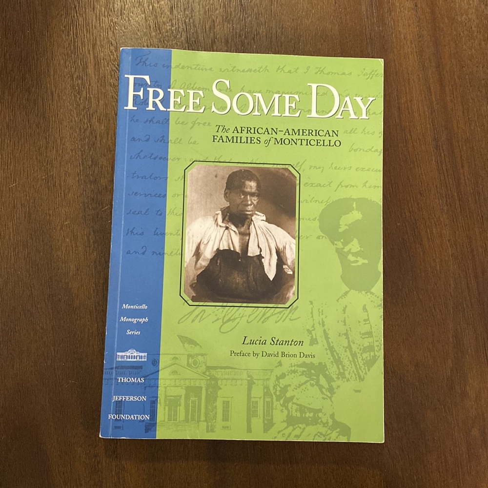 Free Some Day: The African-American Families of Monticello by Lucia Stanton